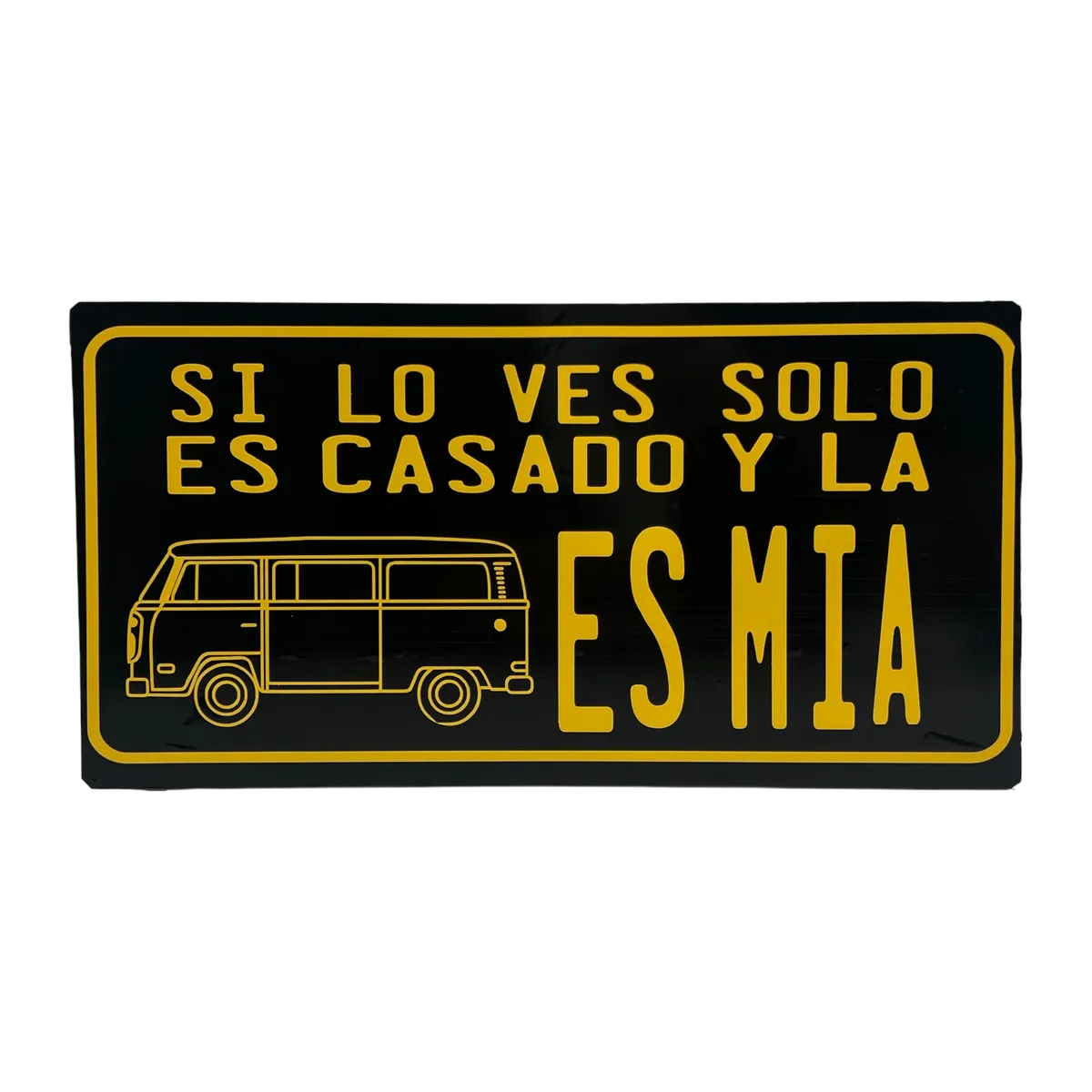 Placa decorativa metálica con frase · Si lo ves solo es casado y la Combi es mía